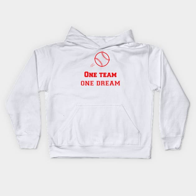 Team Quote One Team one Dream Baseball Kids Hoodie by AntiAntiFlorian